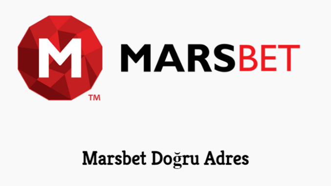 Marsbet Doğru Adres