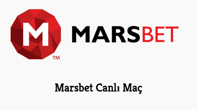 Marsbet Canlı Maç