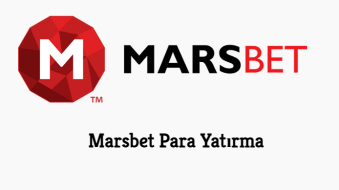 Marsbet Para Yatırma