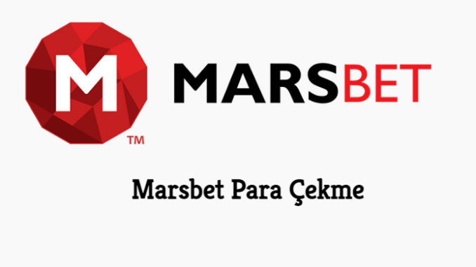 Marsbet Para Çekme