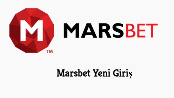 Marsbet Yeni Giriş