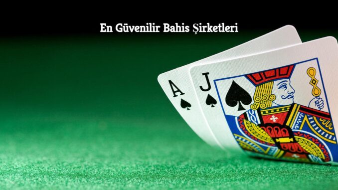 En Güvenilir Bahis Şirketleri