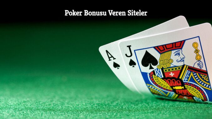 Poker Bonusu Veren Siteler