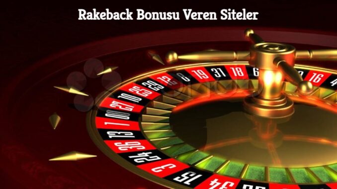 Rakeback Bonusu Veren Siteler