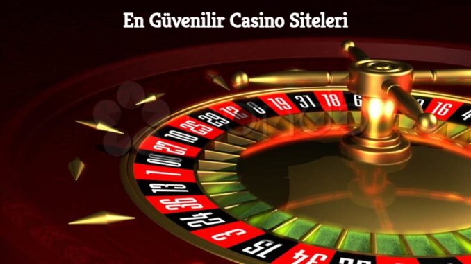 En Güvenilir Casino Siteleri
