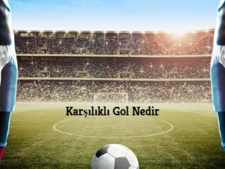 Karşılıklı Gol Nedir